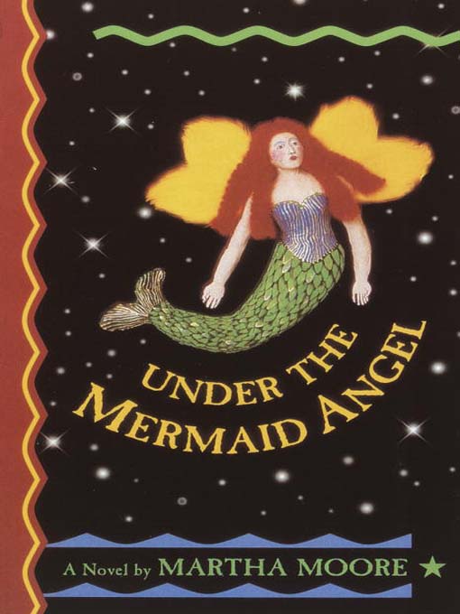 Title details for Under the Mermaid Angel by Martha Moore - Available